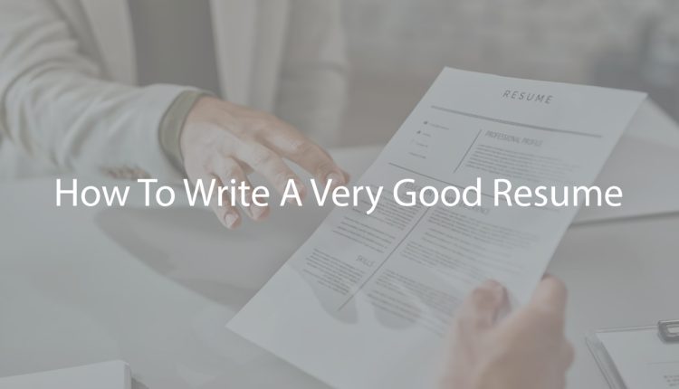 How To Write A Very Good Resume