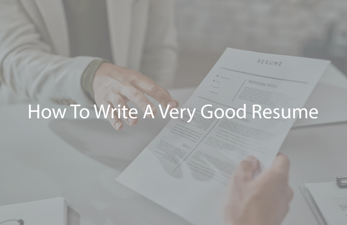 How to write a Very Good Resume