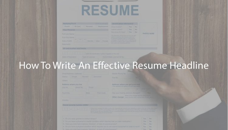 How To Write An Effective Resume Headline